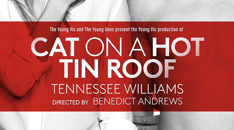 Read more about the article Cat on a Hot Tin Roof, Apollo Theatre, Monday July 17