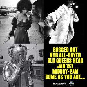 Read more about the article Bugged Out New Year’s Day All-Dayer at The Old Queen’s Head on Tuesday, January 1st  